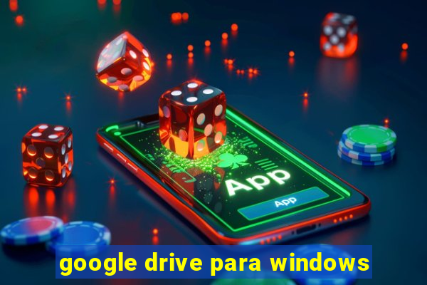 google drive para windows